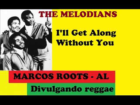 DIVULGANDO: The Melodians - I'll Get Along Without You / MARCOS ROOTS - AL