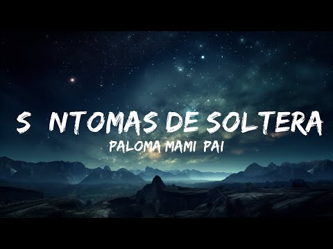 Paloma Mami, Pailita, El Jordan 23 - Síntomas de Soltera (Letra/Lyrics)  |  30 Mins. Top Vibe music