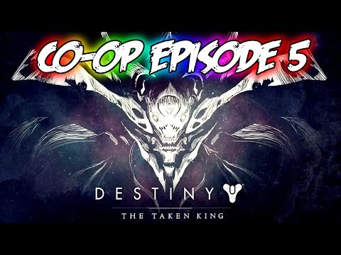 Destiny: The Taken King! - Co Op Playthrough (Episode 5)