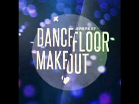 DANCE FLOOR MAKE OUT (DFMO)