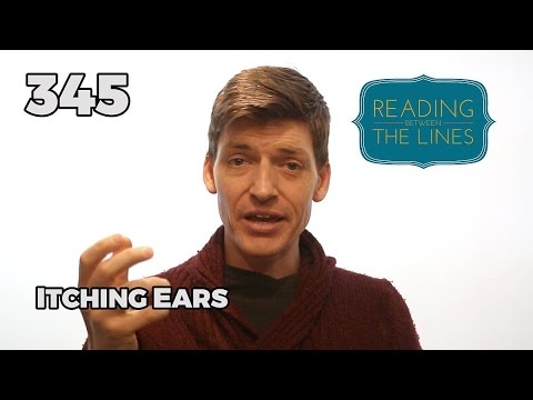 Reading Between the Lines 345 - Itching Ears