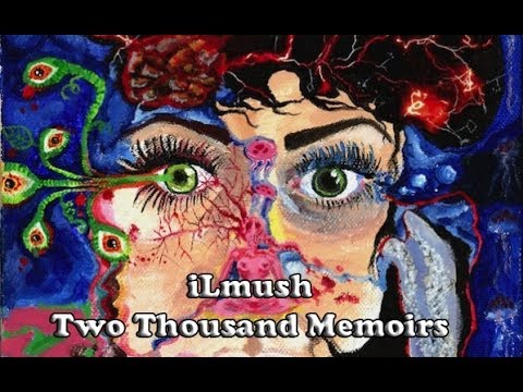 iLmush - Two Thousand Memoirs (Official)