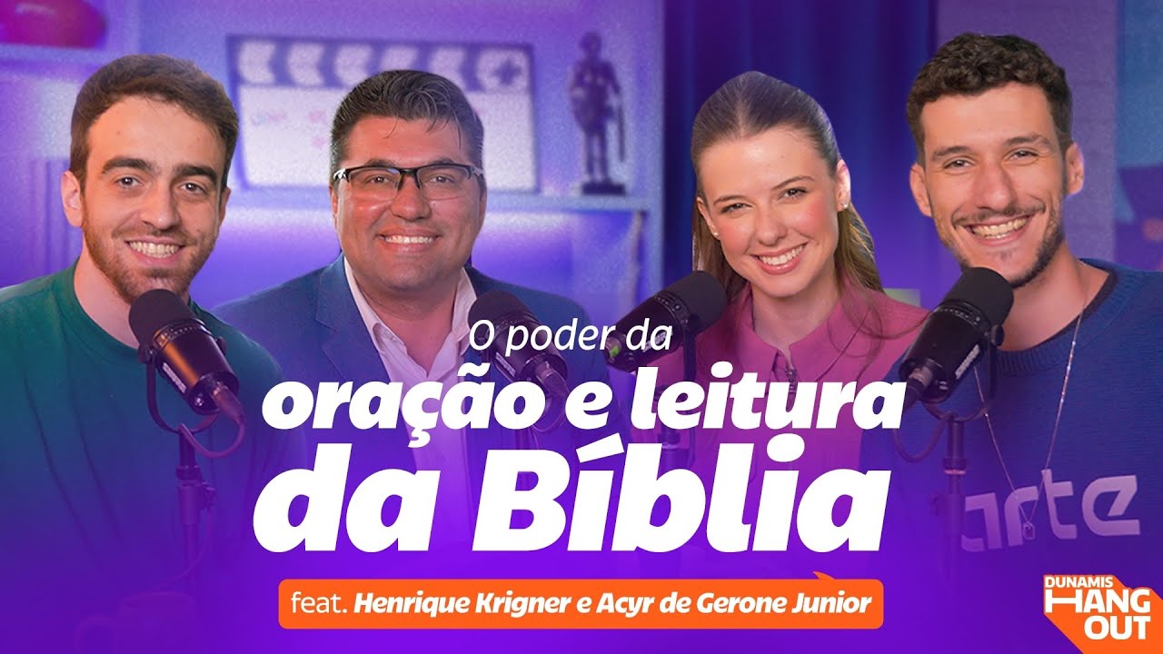 Por que orar e ler a Bíblia? Com Acyr de Gerone Junior | Dunamis Hangout EP. 75