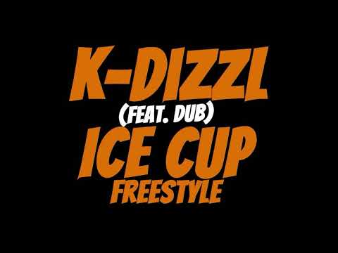 K-Dizzl - Ice Cup Freestyle (Feat. Dub)