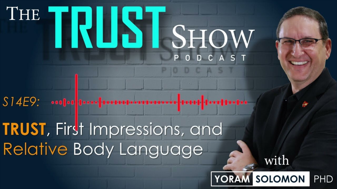 TRUST, First Impressions, and Relative Body Language (S14E09) #podcast