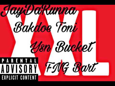 JayDaRunna (Feat) YSN Bucket , FNG Bart , & Bak Doe Toni "XXL"