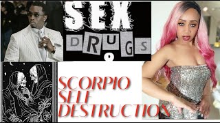 Scorpio Self Destruction,Sex, Crime and Drugs