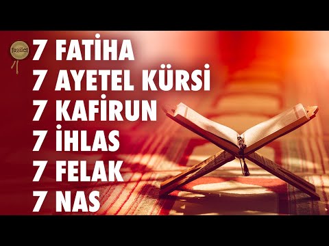 7 Fatiha 7 Ayetel Kürsi 7 Kafirun 7 İhlas 7 Felak 7 Nas Kur'an-ı Kerim Rukye