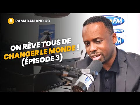 [Ramadan and Co] On rêve tous de changer le monde ! (épisode 3) - Ousmane Timera