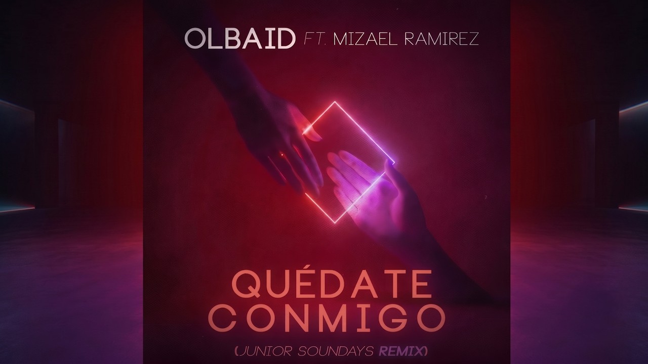 Olbaid feat. Mizael Ramirez - Quédate Conmigo (Junior Soundays Remix)