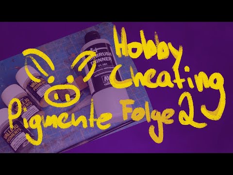 Pigmente Fixieren: Hobby Cheating Folge 2
