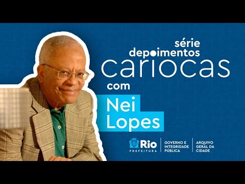 Depoimentos Cariocas – Nei Lopes
