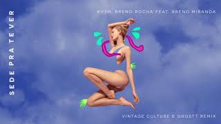 Sede Pra Te Ver (Vintage Culture &amp; Ghostt Remix)