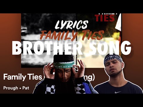 Prough & Pat - Family ties ( Brother Song ) Lyrics
