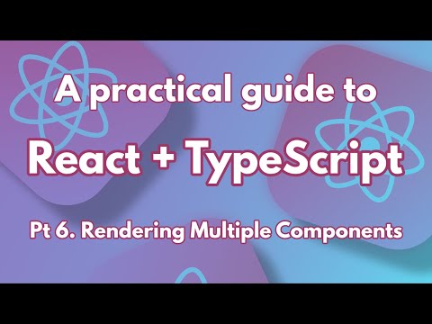 A practical guide to React + TypeScript Pt 6. Rendering Multiple Components