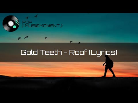 Gold Teeth - Roof (Lyrics)