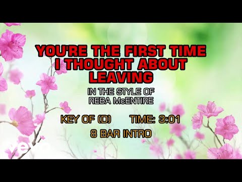 You're The First Time I've Thought About Leaving - Reba McEntire