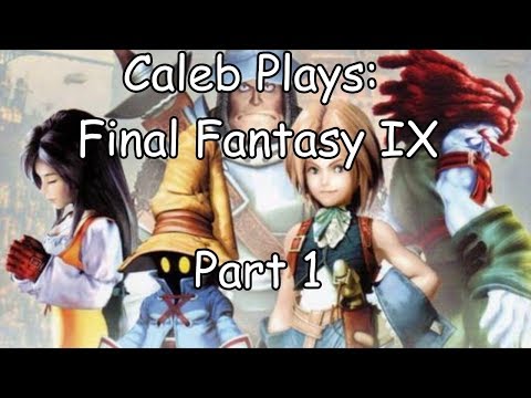 Casualhart42 Plays: Final Fantasy IX: Part 1