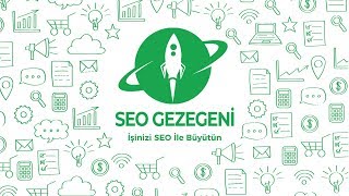 İşinizi SEO İle Büyütün - SEO Gezegeni