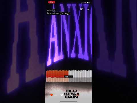 So Anxious (Orcery) - BluBenjiCain