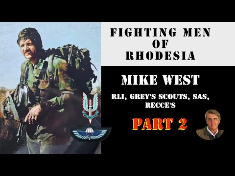 Fighting Men of Rhodesia ep263 | Sgt Mike West - Part 2 | Grey's Scouts, RLI, SAS, RECCE's