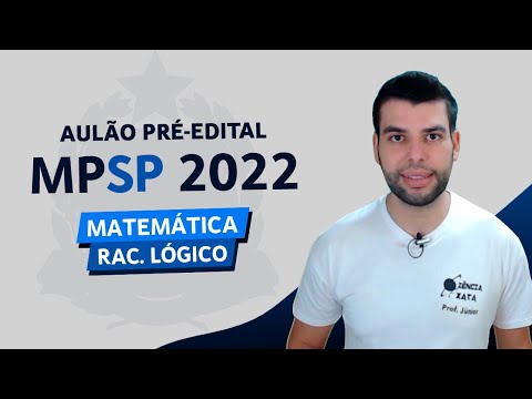 AULÃO MP SP 2022 - MATEMÁTICA E RACIOCÍNIO LÓGICO