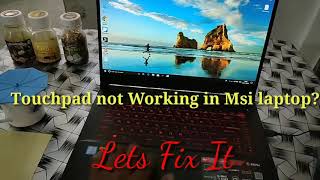 Touchpad not working on Msi laptop ! How to Fix it !