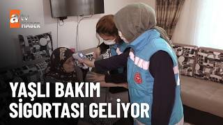 'Yaşlı Bakım Sigortası'nda geri sayım başladı  - atv Ana Haber 16 Eylül 2026