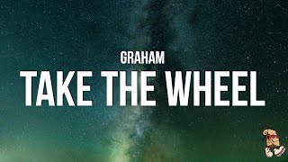 Graham - take the wheel (Lyrics)