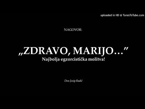 "ZDRAVO, MARIJO..." Najbolja egzorcistička molitva!