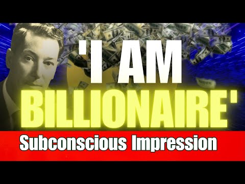 'I AM Billionaire' | Neville Goddard Subconscious Impression (Listen Day & Night)