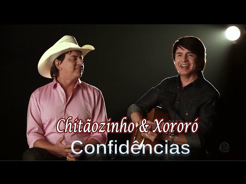 Confidências - Chitãozinho & Xororó