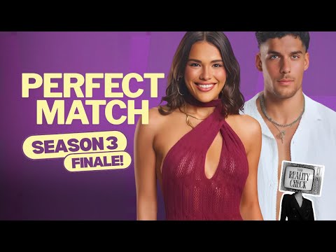 Perfect Match S3 FINALE! - A Not-So Perfect Match