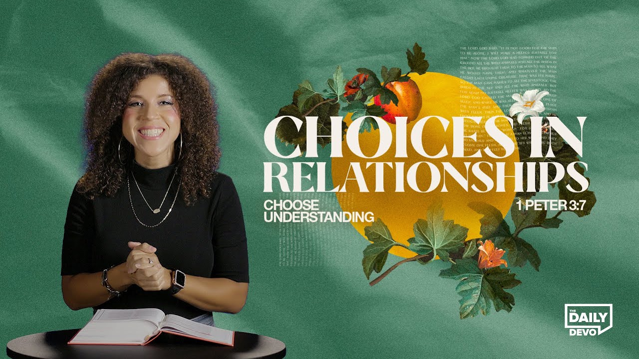 1 Peter 3:7 Choose Understanding | Devo Bible Study