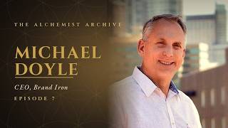 Episode 7 - Brand Iron: Interview with CEO, Michael Doyle