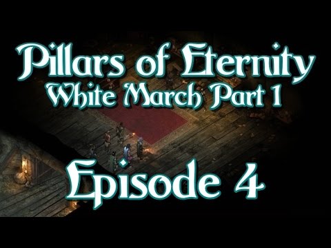Pillars of Eternity - The White March Part 1 - Episode 4 - The Bronze Devil