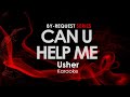 Can U Help Me - Usher Karaoke