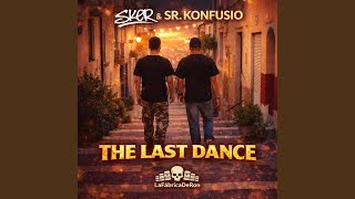 The last dance (feat. Sr.Konfusio)