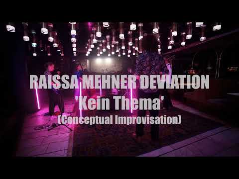Raissa Mehner Deviation - Kein Thema [Conceptual Improvisation] (live session)