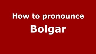 How to pronounce Bolgar