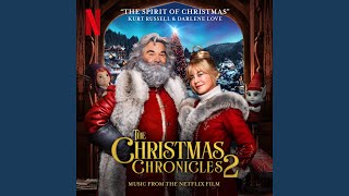 The Spirit of Christmas (Music from the Netflix Film &quot;The Christmas Chronicles 2&quot;)