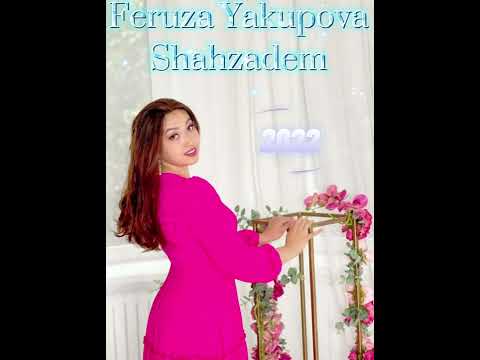 Feruza Yakupova Shahzadem