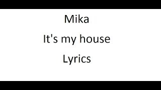 Mika - It&#39;s my house - Lyrics