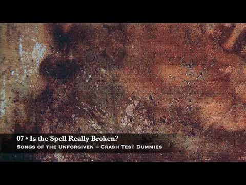 Is The Spell Really Broken? - Crash Test Dummies