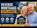 Reverse Mortgage Explained: How Homeowners Can Unlock Their Home Equity