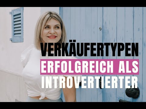 VERKÄUFERTYPEN: ERFOLGREICH ALS INROVERTIERTER