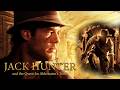 Jack Hunter And The Quest For Akhenaten S Tomb Hindi Dubbed Hollywood Adventure Action Full Movie