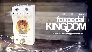 Video thumbnail for Foxpedal Kingdom by TheSuperFunAwesomeHappyTimePedalShow