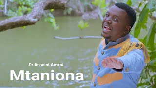 Download lagu Dr Annoint Amani - MTANIONA ( official audio )  mp3