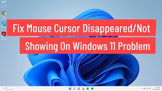 FIX Mouse Cursor DISAPPEARED/NOT SHOWING on Windows 11 Problem
